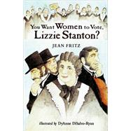 You Want Women to Vote, Lizzie Stanton