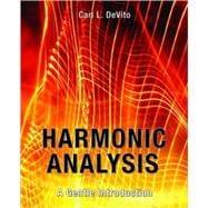 Harmonic Analysis : A Gentle Introduction