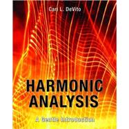 Harmonic Analysis : A Gentle Introduction