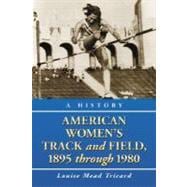 American Women's Track and Field, 1895-1980