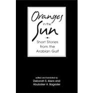 Oranges in the Sun: Contemporary Short Stories from the Arabian Gulf