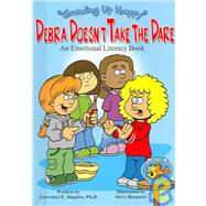 Debra Doesn't Take the Dare : An Emotional Literacy Book