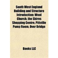 South West England Building and Structure Introduction : Wool Church, the Shires Shopping Centre, Pittville Pump Room, over Bridge