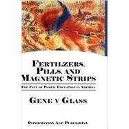 Fertilizers, Pills, and Magnetic Strips