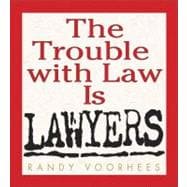 The Trouble with Law Is Lawyers