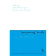 Encountering Derrida Legacies and Futures of Deconstruction
