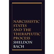 Narcissistic States and the Therapeutic Process