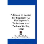 Course in English for Engineers V2 : The Engineer's Professional and Business Writing (1830)
