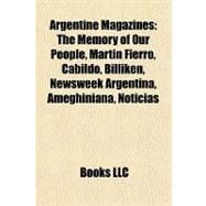 Argentine Magazines : The Memory of Our People, Martín Fierro, Cabildo, Billiken, Newsweek Argentina, Ameghiniana, Noticias