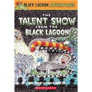 The Talent Show from the Black Lagoon (Black Lagoon Adventures #2)