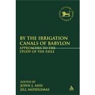 By the Irrigation Canals of Babylon Approaches to the Study of the Exile