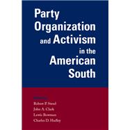 Party Organization and Activism in the American South