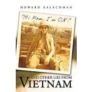 Hi Mom, I'm O.K. and Other Lies from Vietnam