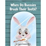 When Do Bunnies Brush Their Teeth?