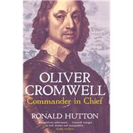Oliver Cromwell: Commander in Chief