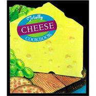 Totally Cheese Cookbook