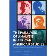 The Paralysis of Analysis in African American Studies