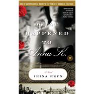 What Happened to Anna K. A Novel