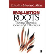 Evaluation Roots : Tracing Theorists' Views and Influences