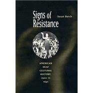 Signs Of Resistance: American Deaf Cultural History, 1900 to World War II