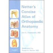 Netter's Concise Atlas of Orthopaedic Anatomy