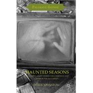 Haunted Seasons Television Ghost Stories for Christmas and Horror for Halloween