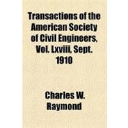 Transactions of the American Society of Civil Engineers, Vol. Lxviii, Sept. 1910