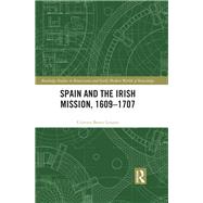 Spain and the Irish Mission, 1609-1707