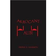Arrogant Alibi