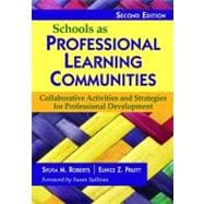 Schools as Professional Learning Communities : Collaborative Activities and Strategies for Professional Development