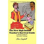 The New High School Teacher's Survival Guide