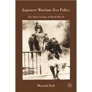 Japanese Wartime Zoo Policy The Silent Victims of World War II