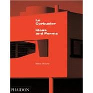 Le Corbusier Ideas and Forms