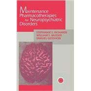 Maintenance Pharmacotherapies for Neuropsychiatric Disorders