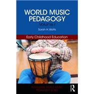 World Music Pedagogy, Volume I: Early Childhood