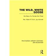 The Wild, White Goose: The Diary of a Female Zen Priest