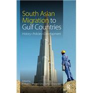 South Asian Migration to Gulf Countries: History, Policies, Development