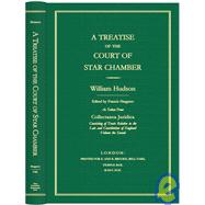 A Treatise of the Court of Star Chamber As Taken from Collectanes