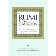 The Rumi Daybook 365 Poems and Teachings from the Beloved Sufi Master