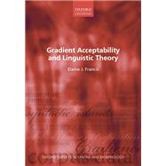 Gradient Acceptability and Linguistic Theory