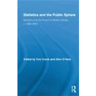 Statistics and the Public Sphere: Numbers and the People in Modern Britain, c. 1800-2000