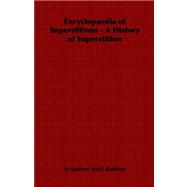 Encyclopaedia of Superstitions: A History of Superstition