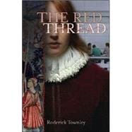 The Red Thread; A Novel in Three Incarnations