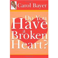 Do You Have a Broken Heart?