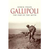Gallipoli : The End of the Myth
