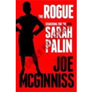 Rogue : Searching for the Real Sarah Palin