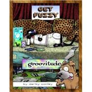 Groovitude A Get Fuzzy Treasury