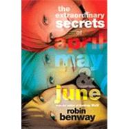 The Extraordinary Secrets of April, May, & June