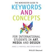 The Winchester Guide to Keywords and Concepts for International Students in Art, Media and Design