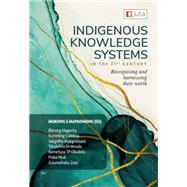 Indigenous knowledge systems in the 21st century: Recognising and harnessing their worth
